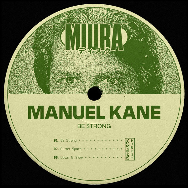 Manuel Kane –  Be Strong [Miura Records]