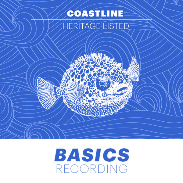 Heritage Listed –  Coastline [Basics Recordings]