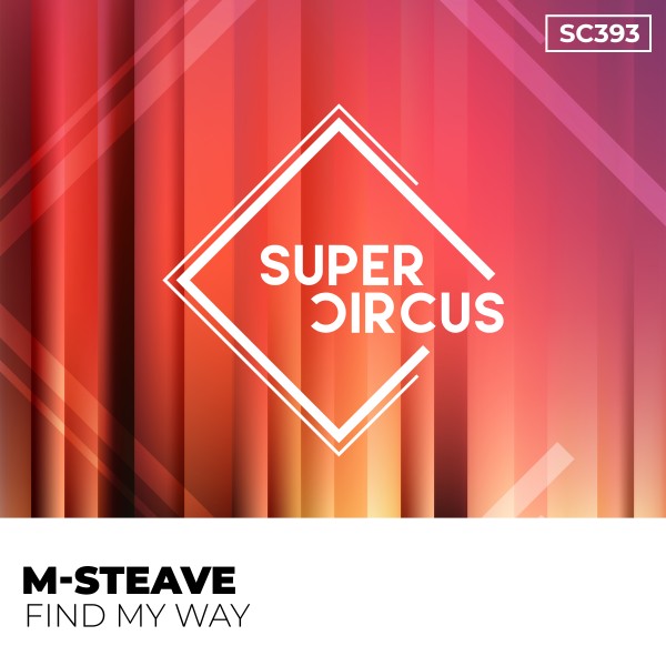 M-Steave – Find My Way [Supercircus Records]