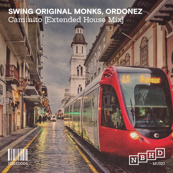 Swing Original Monks, Ordonez –  Caminito (Extended House Mix) [Neighborhood Music]