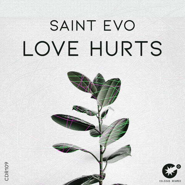 Saint Evo – Love Hurts [Celsius Degree Records]