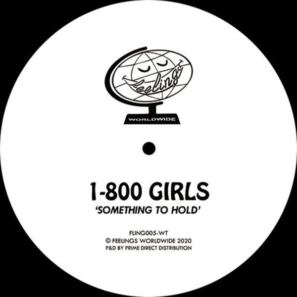 1-800 GIRLS –  Something to Hold [Feelings Worldwide]