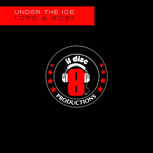 Topo, Roby –  Under the Ice [Discotto Productions]