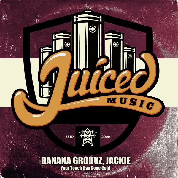 Banana Groovz & Jackie –  Your Touch Has Gone Cold [Juiced Music]