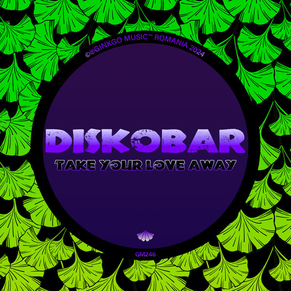 Diskobar –  Take Your Love Away [Ginkgo Music]