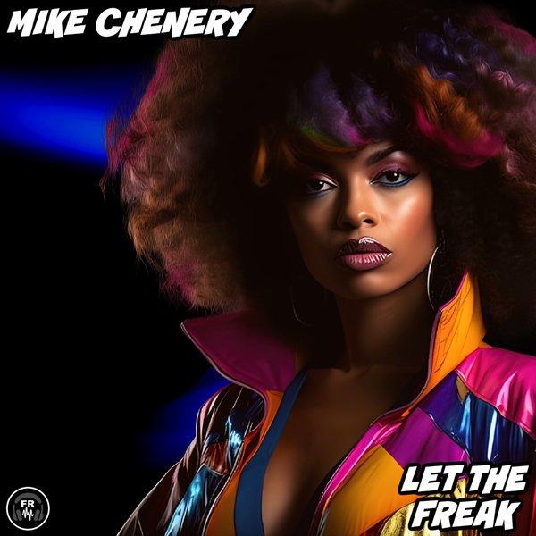 Mike Chenery –  Let The Freak [Funky Revival]