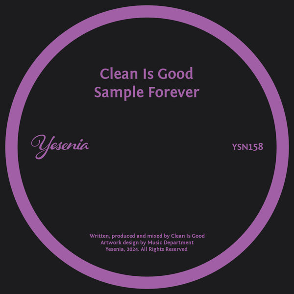 Clean Is Good –  Sample Forever [Yesenia]