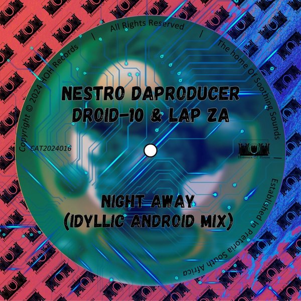 Nestro daProducer, Droid-10, Lap Za –  Night Away (Idyllic Android Mix) [HOH Records]