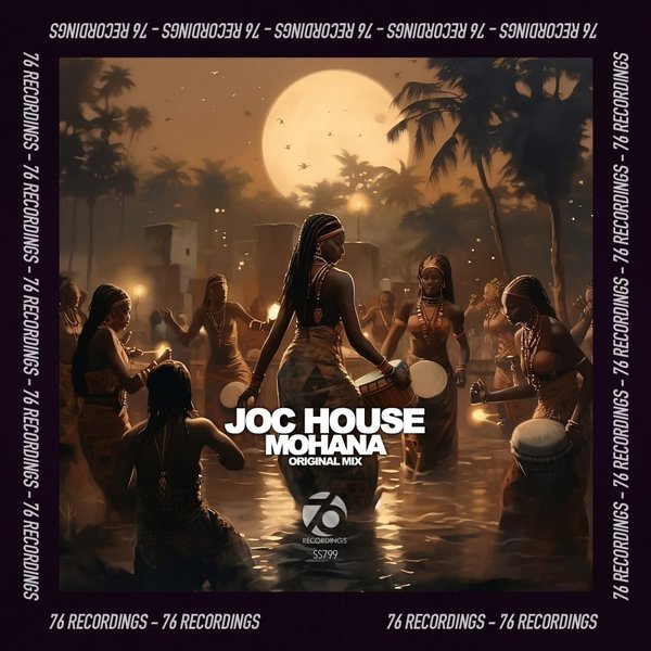 Joc House –  Mohana [76 Recordings]