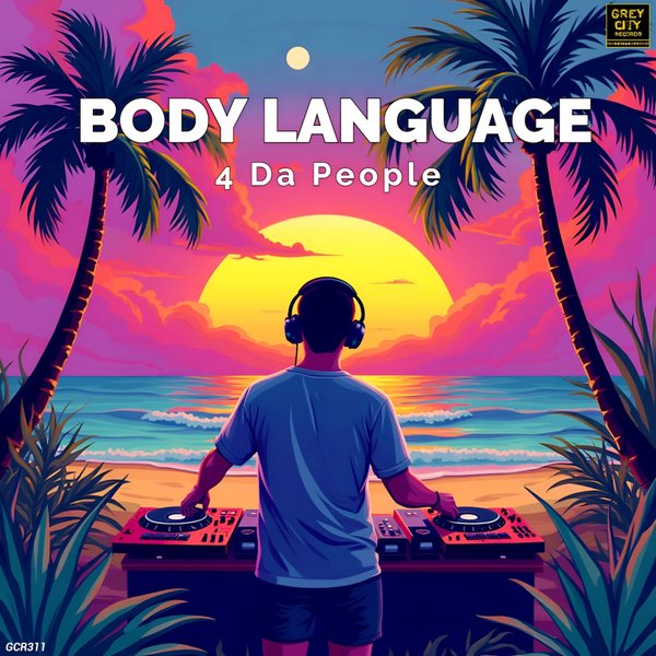 4 Da People –  Body Language [Grey City Records]