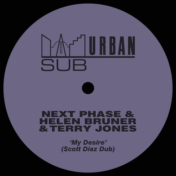 Next Phase, Helen Bruner & Terry Jones, Scott Diaz – My Desire [Sub-Urban]