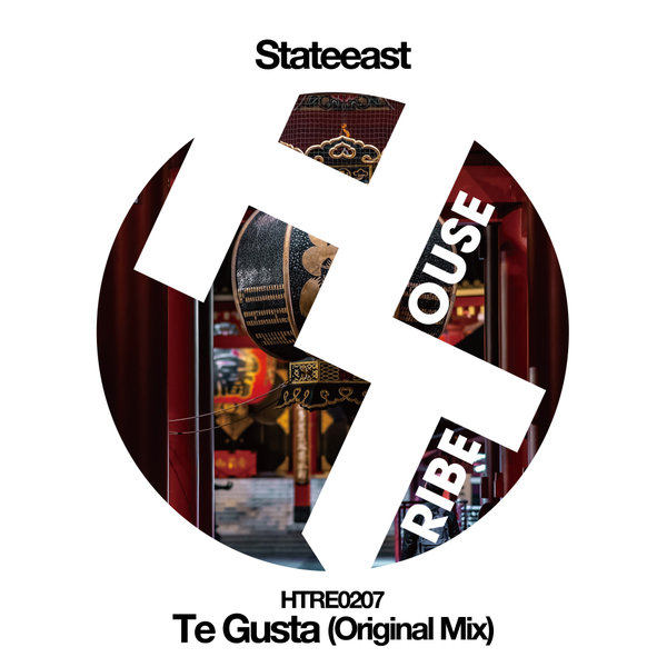 Stateeast – Te Gusta (Original Mix) [HOUSETRIBE RECORDINGS]