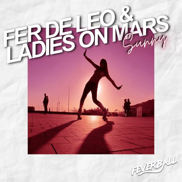 Ladies On Mars, Fer De Leo – Sunny [Feverball]