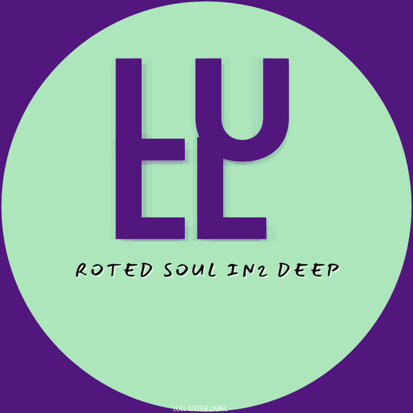 Deep-Dee, Endearing Souls & KVTIZO –  Roted Soul in 2 deep [Lulled Music]