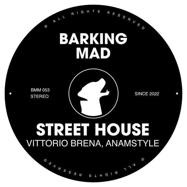 Vittorio Brena, AnAmStyle –  Street House [Barking Mad Music]