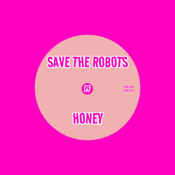 Save The Robots –  Honey [Pink Funk]