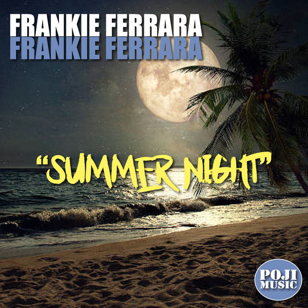 Frankie Ferrara – Summer Night [POJI Records]