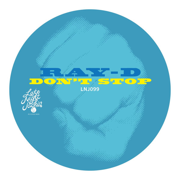 Ray-D –  Don&apos;t Stop [Late Night Jackin]