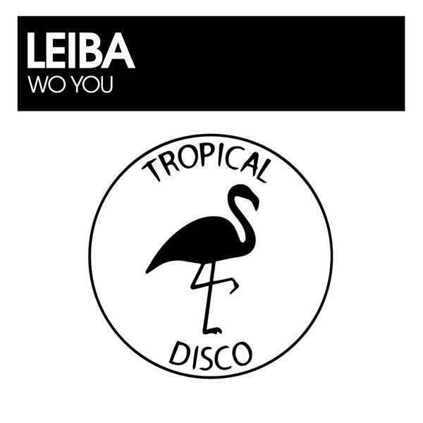 Leiba –  Wo You [Tropical Disco Records]