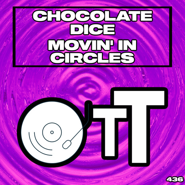 Chocolate Dice – Movin&apos; In Circles [Over The Top]