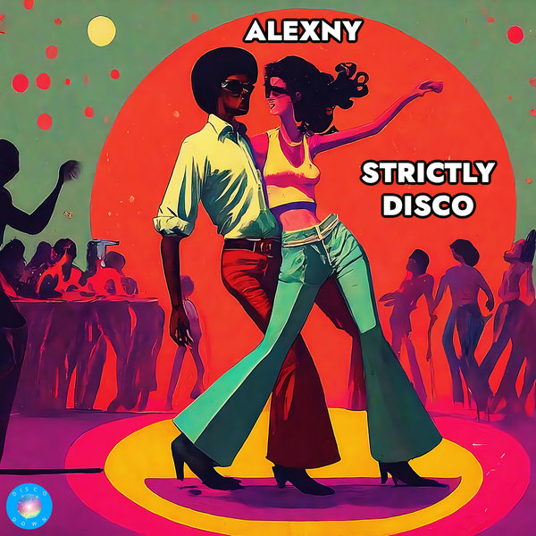 Alexny –  Strictly Disco [Disco Down]