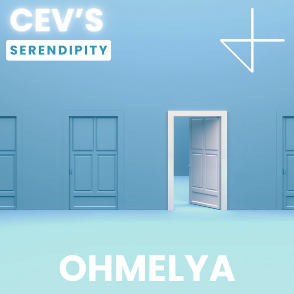 CEV&apos;s –  Serendipity [Ohmelya Music]