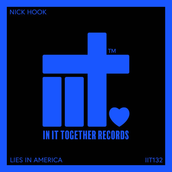 Nick Hook – Lies In America [In It Together Records]