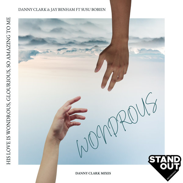 Danny Clark, Jay Benham, Susu Bobien –  Wondrous [Stand Out Recordings]