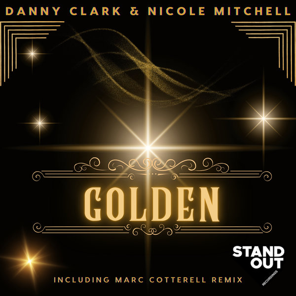 Danny Clark, Nicole Mitchell – Golden [Stand Out Recordings]
