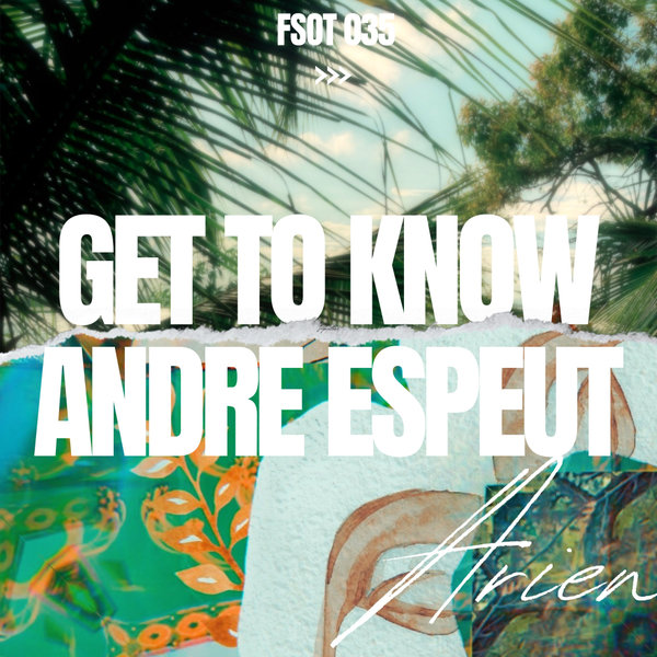 Get To Know, Andre Espeut –  Arien [Future Sound of Then]