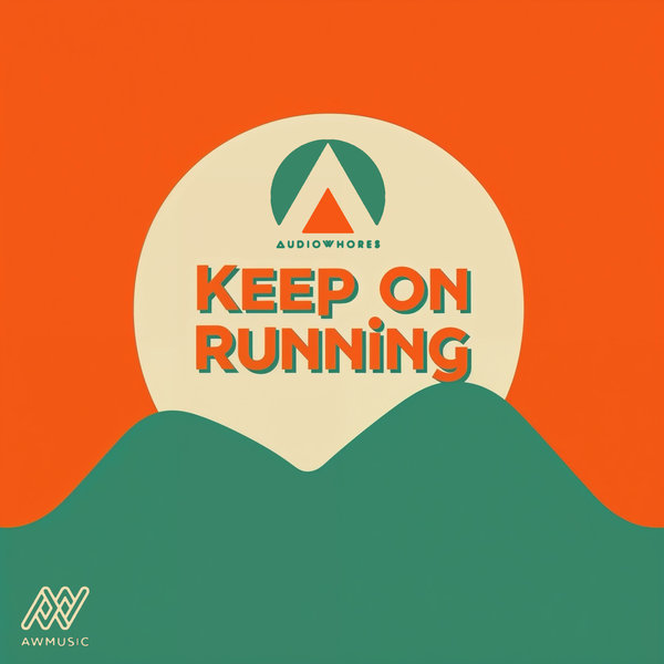 Audiowhores – Keep On Running [AWMusic UK]