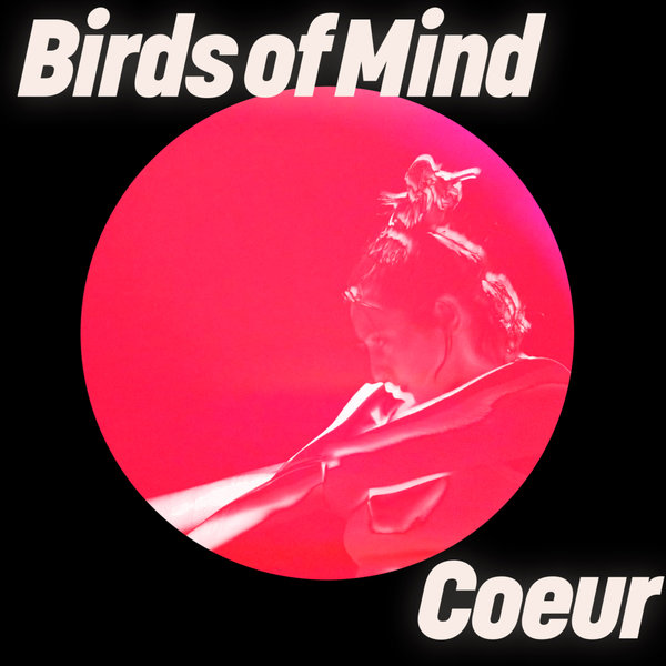 Birds of Mind –  Coeur [Get Physical]