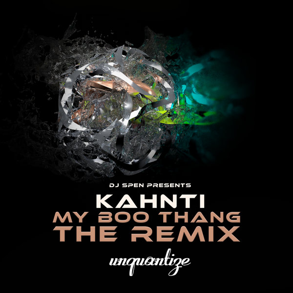 Kahnti –  My Boo Thang (The Remix) [unquantize]