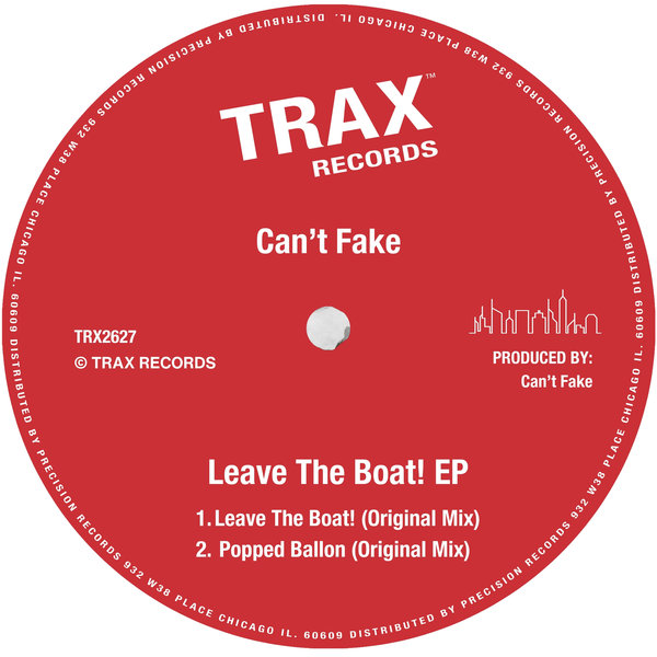 Can&apos;t Fake –  Leave The Boat! [Trax Records]