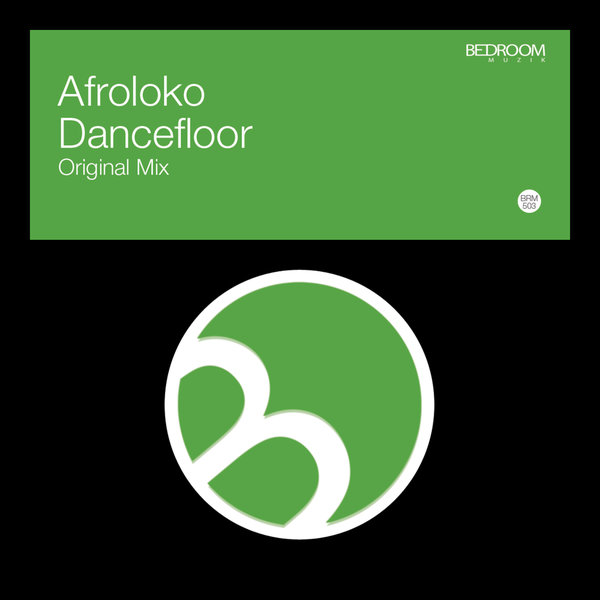 Afroloko –  Dancefloor [Bedroom Muzik]