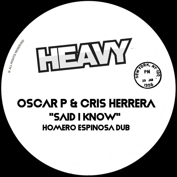 Oscar P, Cris Herrera – Said I Know (Homero Espinosa Dub) [HEAVY]