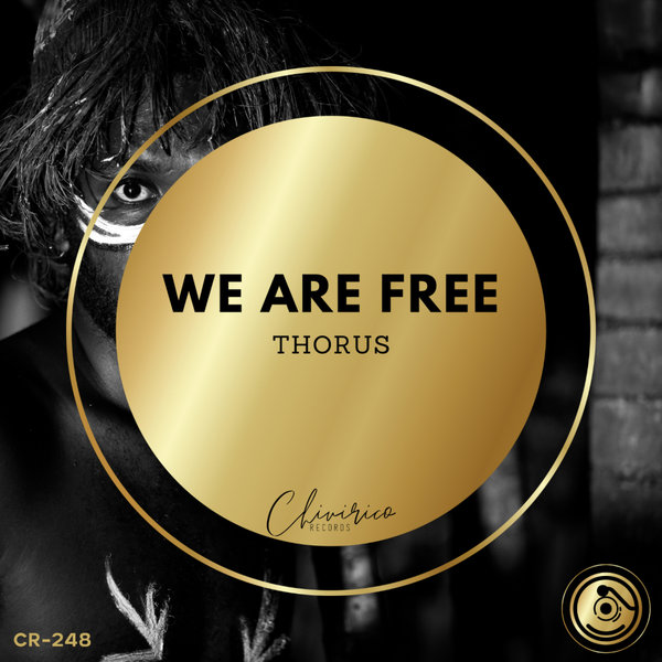 Thorus –  We Are Free [Chivirico Records]