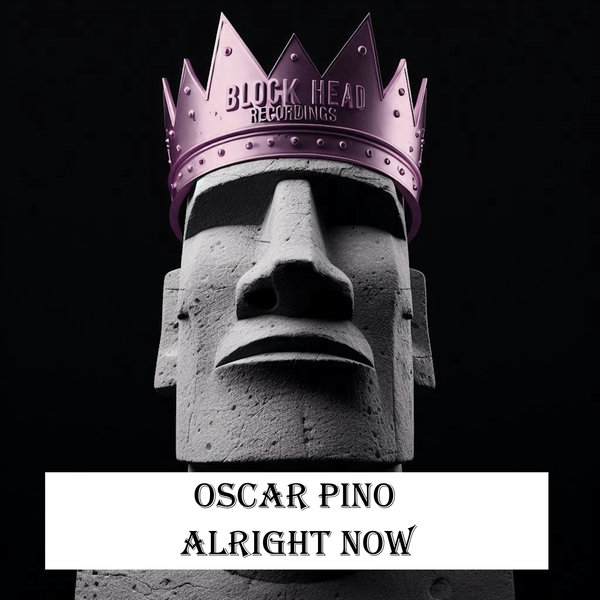 Oscar Pino –  Alright Now [Blockhead Recordings]