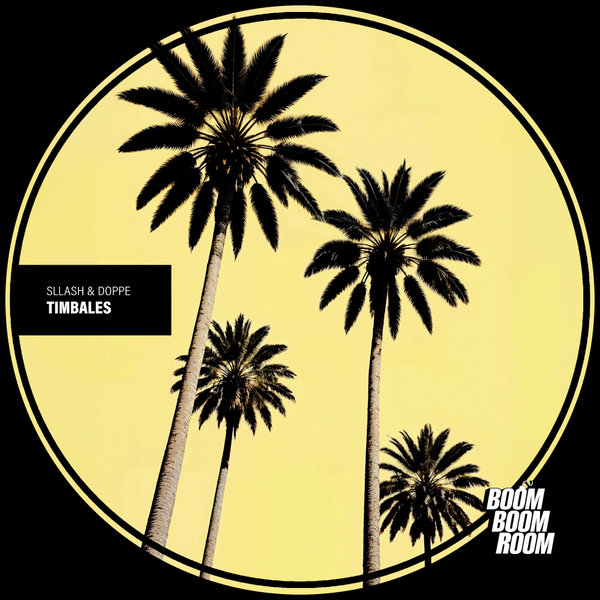 Sllash & Doppe –  Timbales [Boom Boom Room]