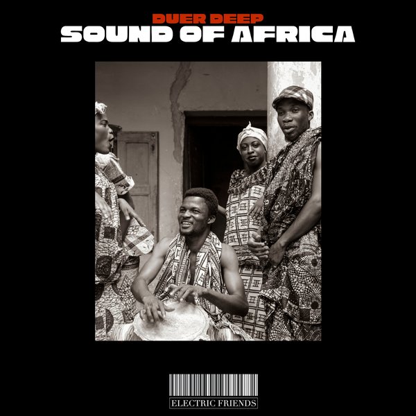 Duer Deep –  Sound Of Africa [ELECTRIC FRIENDS MUSIC]