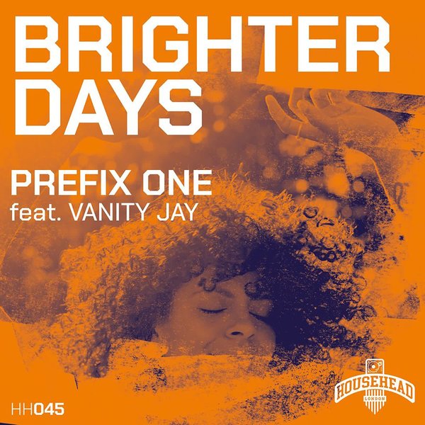 Prefix One, Vanity Jay – Brighter Days [Househead London]