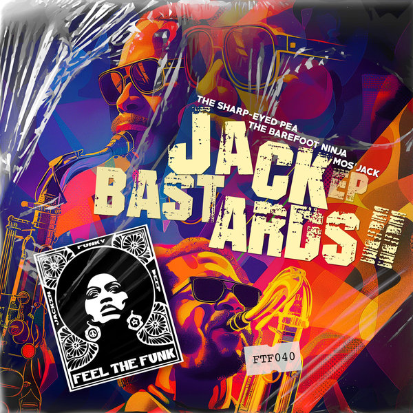 The Sharp-Eyed Pea, The Barefoot Ninja, Mos&apos;Jack – Jack Bastards EP 2 [Feel The Funk Records]