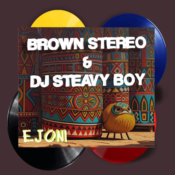 Brown Stereo, DJ Steavy Boy – Ejoni [Brown Stereo Music]