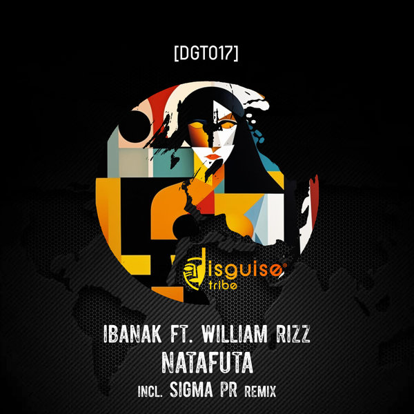 IBANAK, William Rizz –  Natafuta [Disguise Tribe]