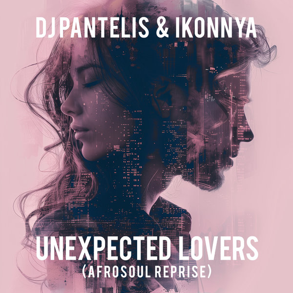 DJ Pantelis, Ikonnya –  Unexpected Lovers (Afrosoul Reprise) [Synthetical Records]