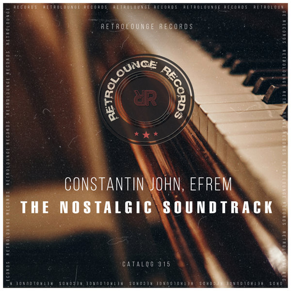 Constantin John,Efrem – The Nostalgic Soundtrack [Retrolounge Records]