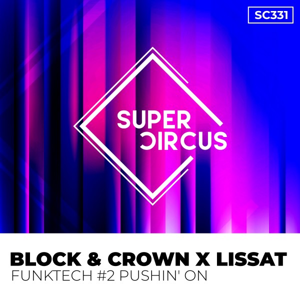 Block & Crown, Lissat –  Funktech #2 Pushin&apos; On [Supercircus Records]