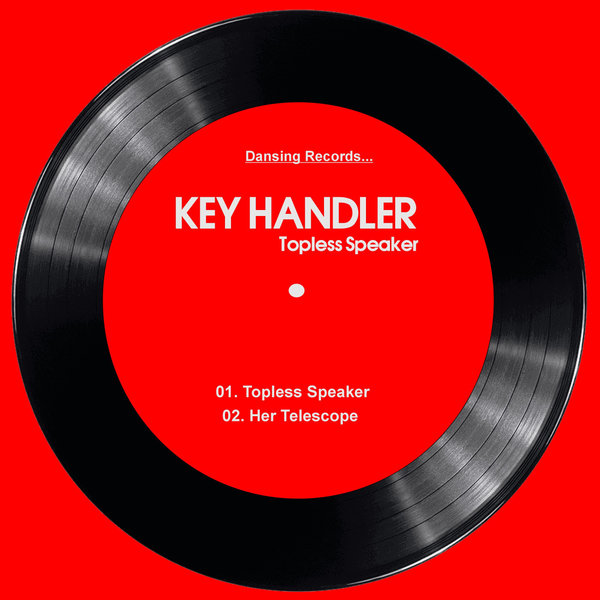 Key Handler –  Topless Speaker [Dansing Records]