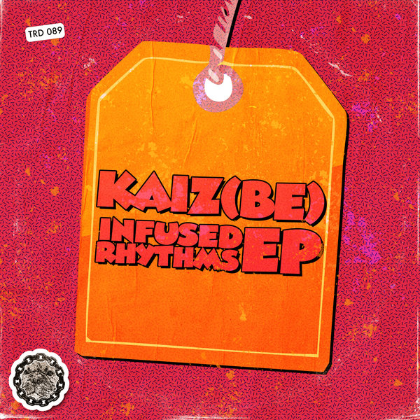 Kaiz (BE) – Infused Rhythms EP [That&apos;s Right Dawg Music]