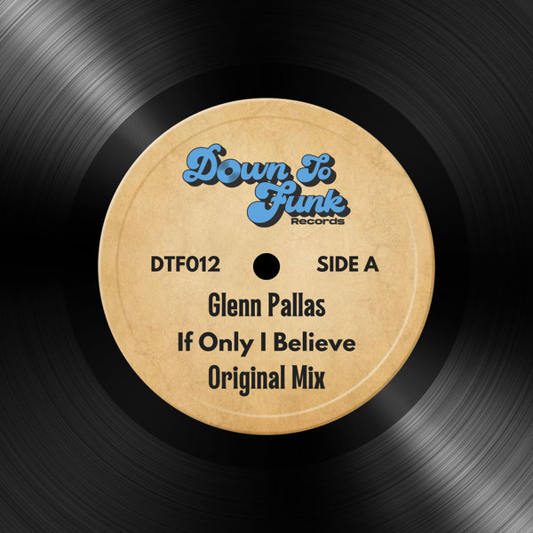 Glenn Pallas –  If Only I Believe [Down To Funk Records]